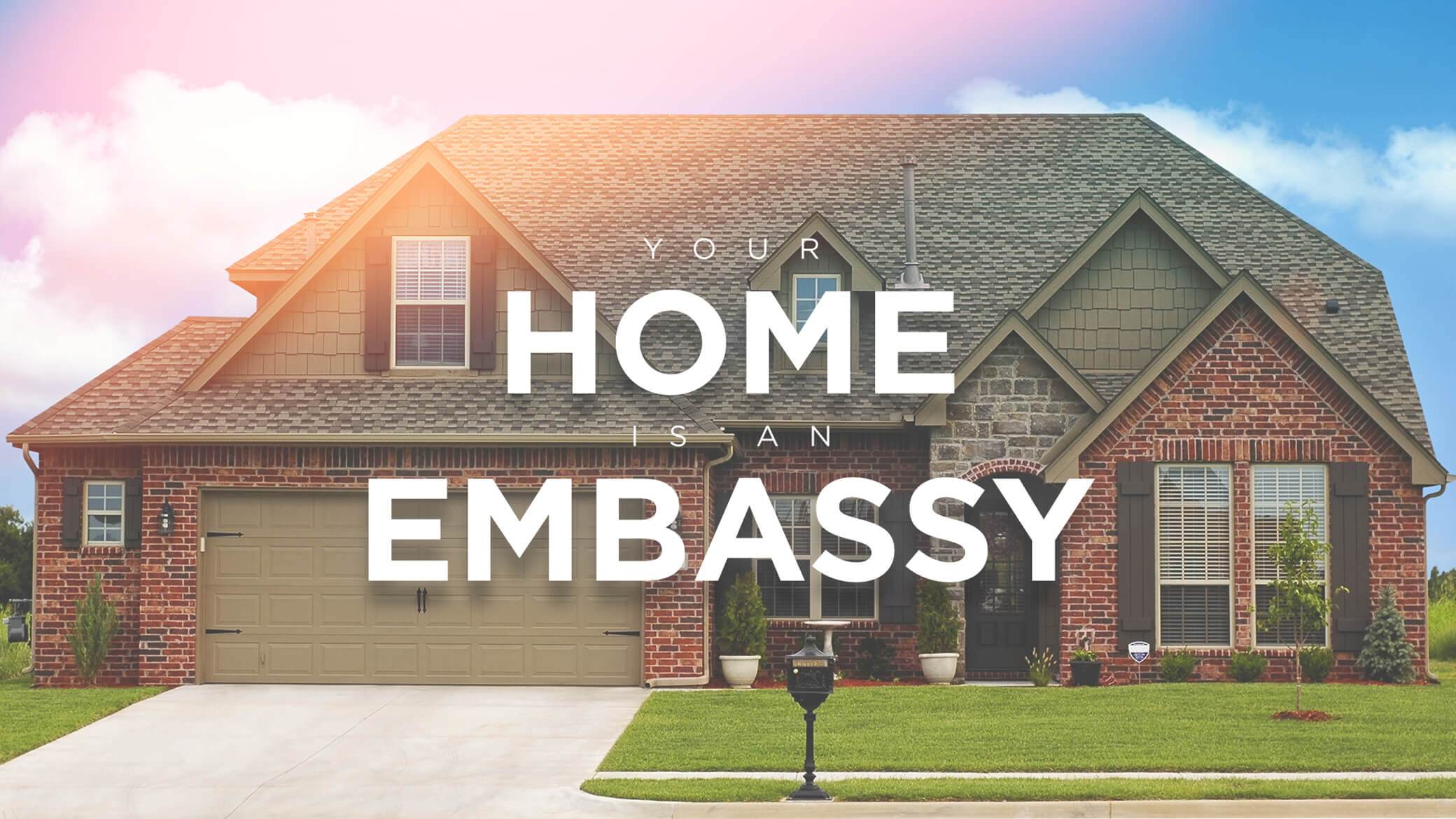 Your Home Is An Embassy